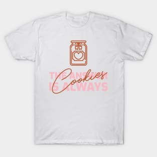 The Answer Is Always Cookies T-Shirt